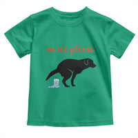 No Ice Please Toddler T Shirt Funny Dog Anti ICE Meme