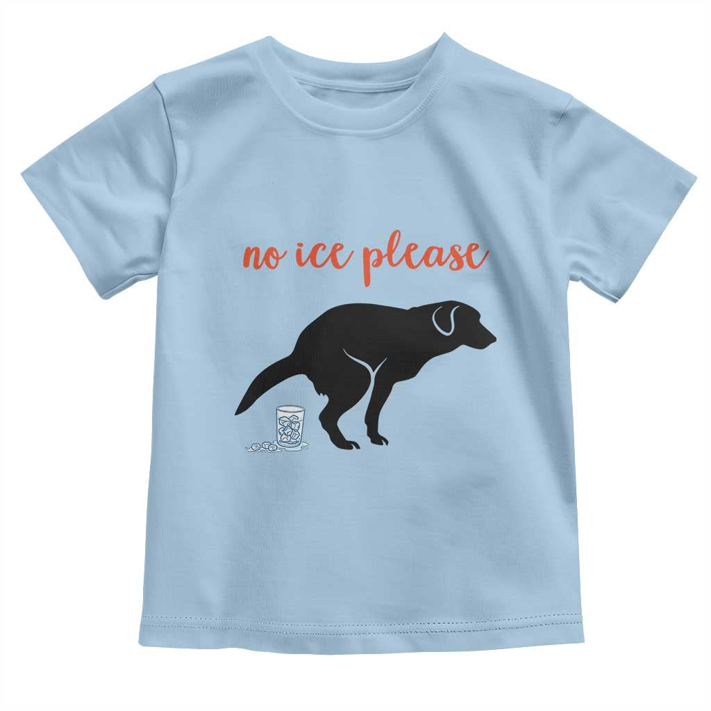 No Ice Please Toddler T Shirt Funny Dog Anti ICE Meme