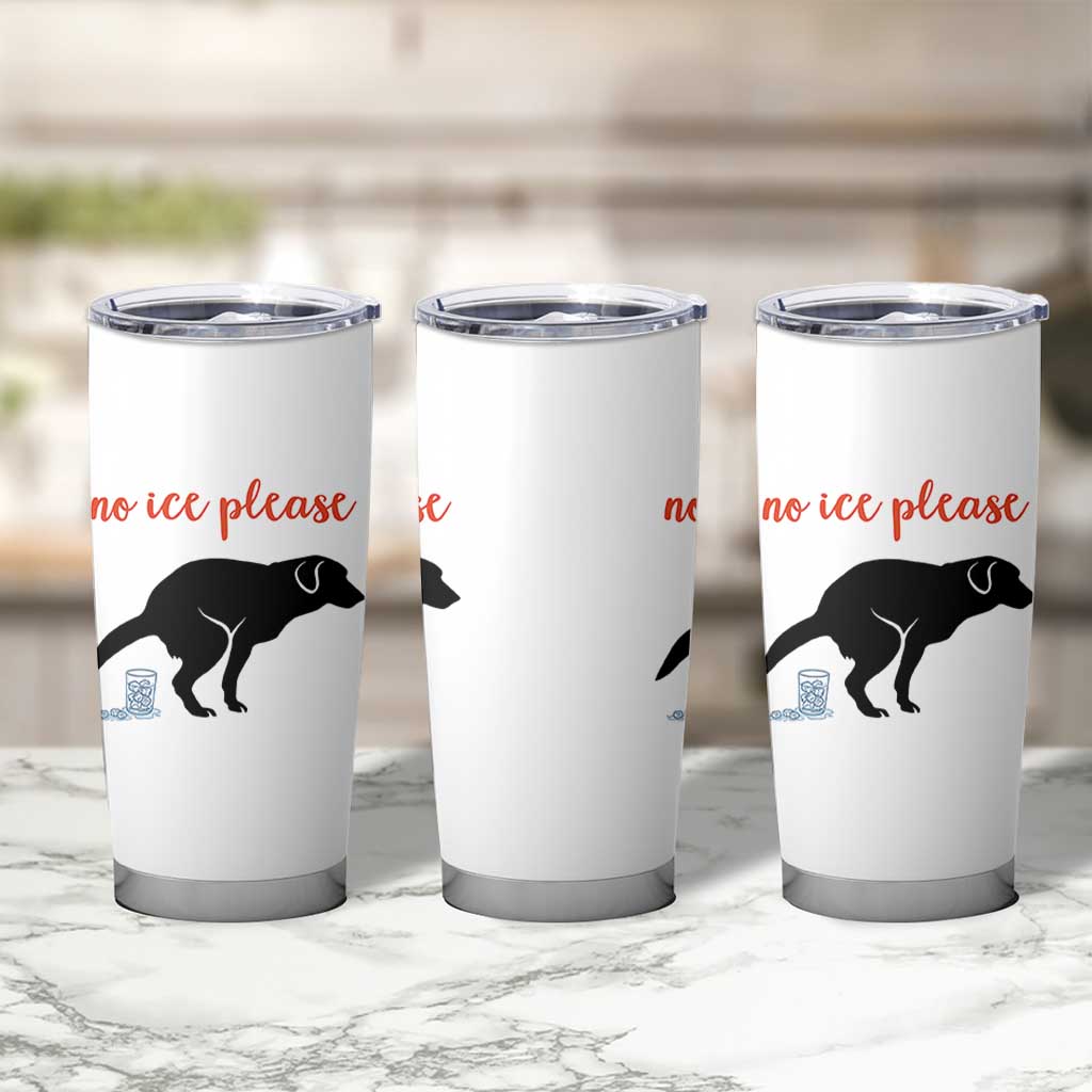 No Ice Please Tumbler Cup Funny Dog Anti ICE Meme