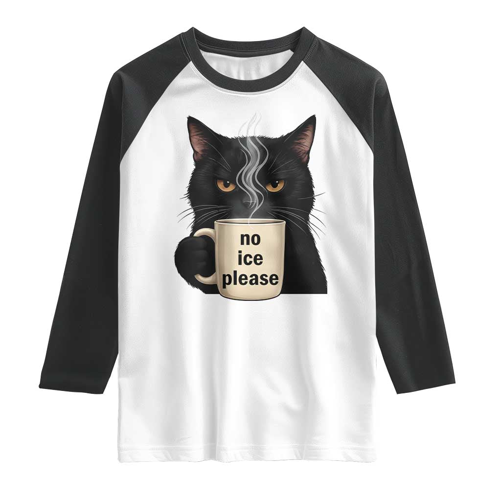 No Ice Please Raglan Shirt Funny Black Cat Anti ICE Meme