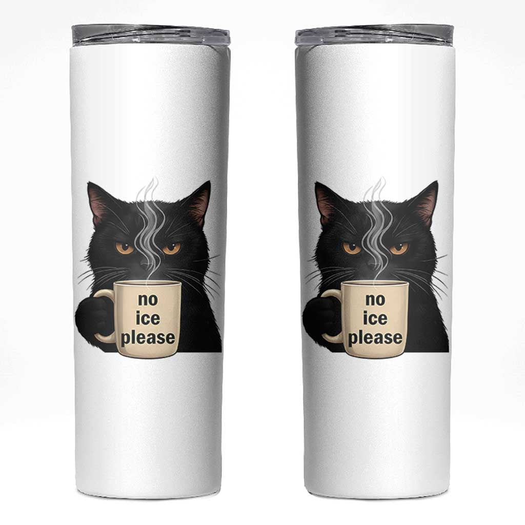 No Ice Please Skinny Tumbler Funny Black Cat Anti ICE Meme