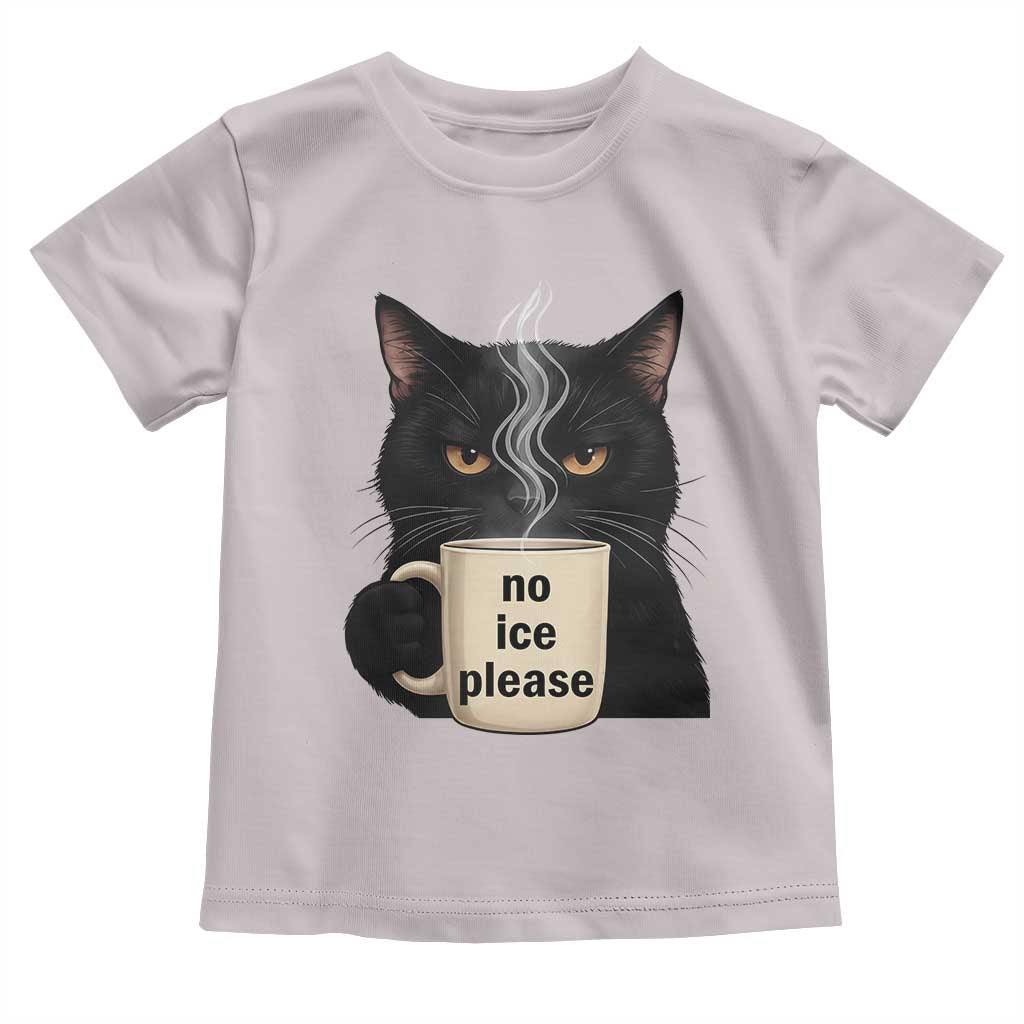 No Ice Please Toddler T Shirt Funny Black Cat Anti ICE Meme