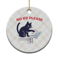 No Ice Please Ceramic Ornament Funny Cat Anti ICE Meme