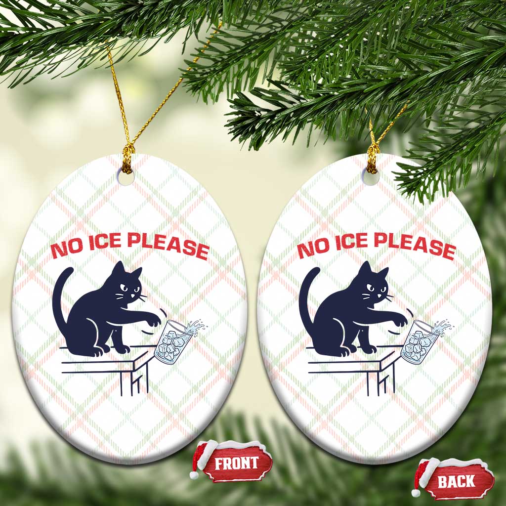 No Ice Please Ceramic Ornament Funny Cat Anti ICE Meme