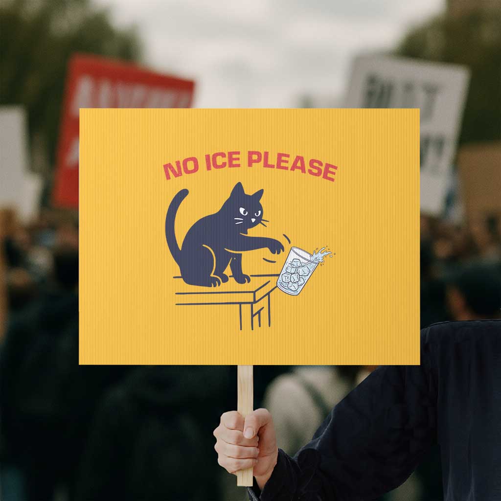 No Ice Please Protest Sign Funny Cat Anti ICE Meme