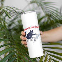No Ice Please Skinny Tumbler Funny Cat Anti ICE Meme