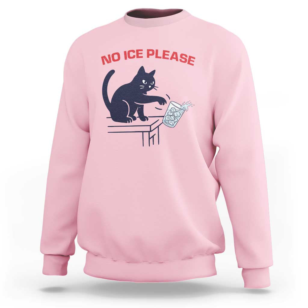 No Ice Please Sweatshirt Funny Cat Anti ICE Meme