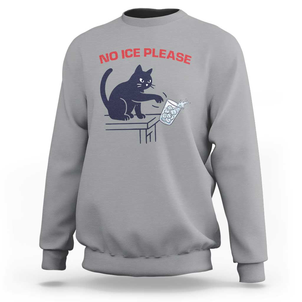 No Ice Please Sweatshirt Funny Cat Anti ICE Meme
