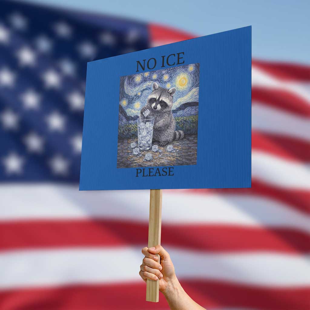 No Ice Please Protest Sign Starry Night Raccoon Trash Panda Anti ICE Meme