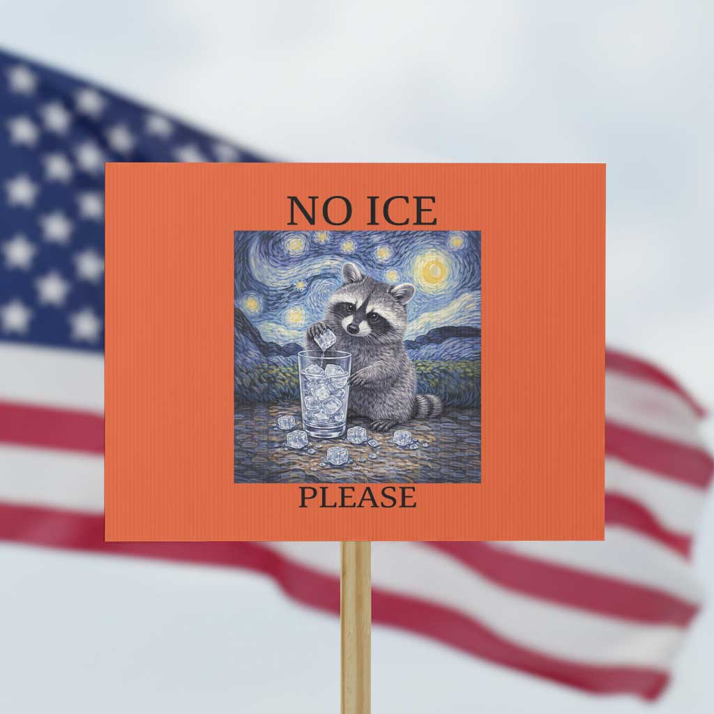 No Ice Please Protest Sign Starry Night Raccoon Trash Panda Anti ICE Meme