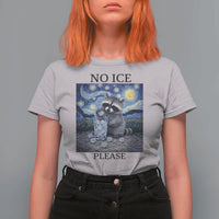 No Ice Please T Shirt For Women Starry Night Raccoon Trash Panda Anti ICE Meme