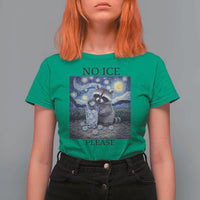 No Ice Please T Shirt For Women Starry Night Raccoon Trash Panda Anti ICE Meme