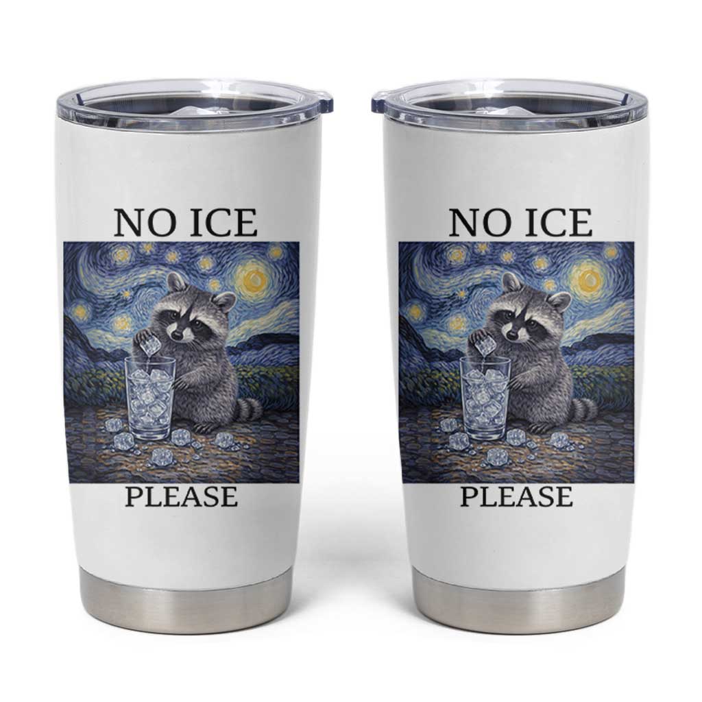 No Ice Please Tumbler Cup Starry Night Raccoon Trash Panda Anti ICE Meme