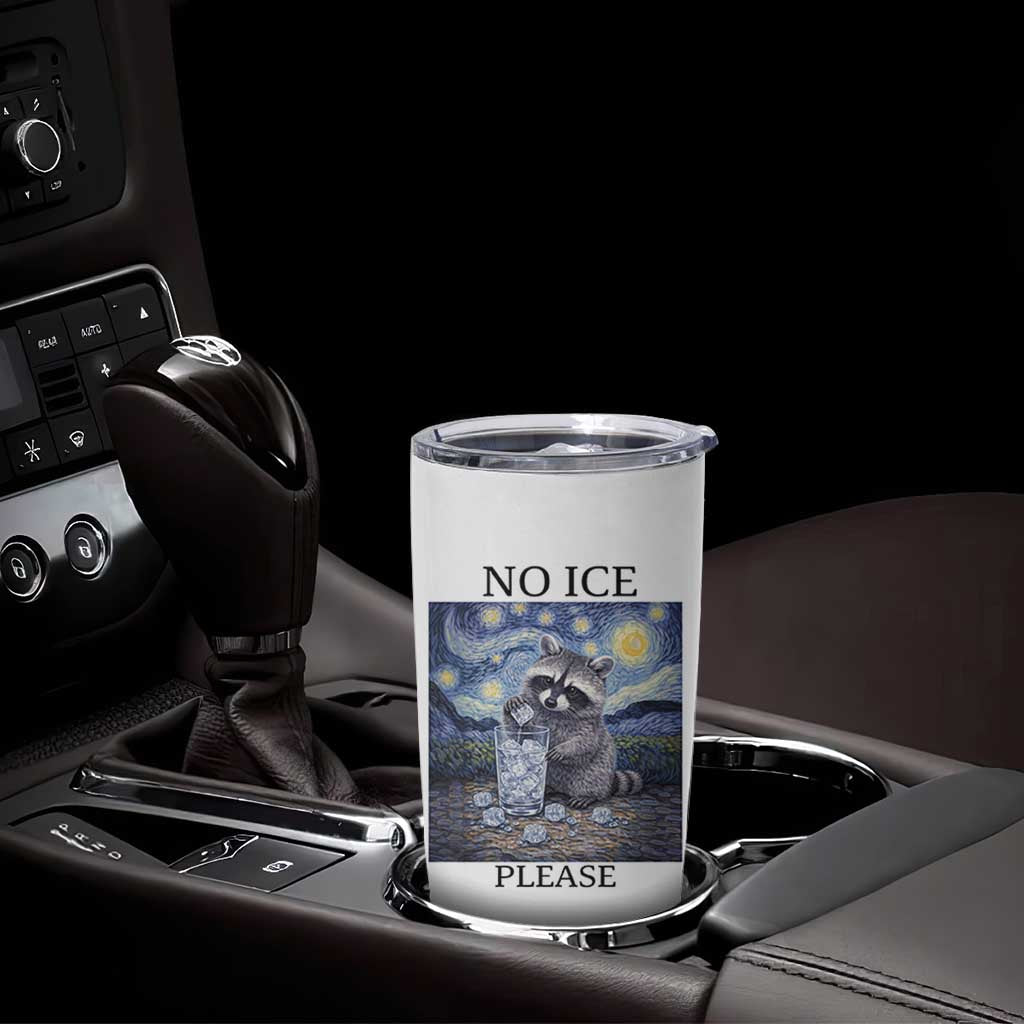 No Ice Please Tumbler Cup Starry Night Raccoon Trash Panda Anti ICE Meme