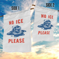 No Ice Please Garden Flag Funny Ice Cube Anti ICE Deportation Human Rights