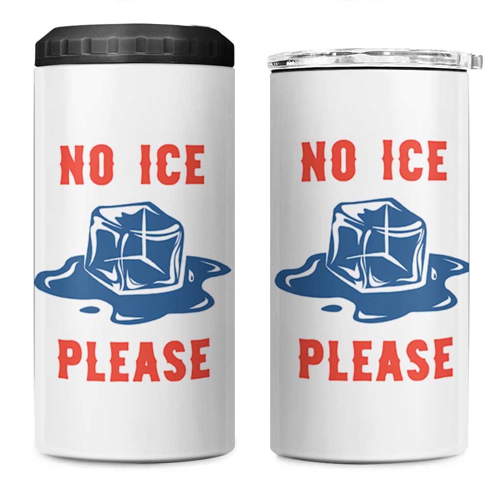No Ice Please 4 in 1 Can Cooler Tumbler Funny Ice Cube Anti ICE Deportation Human Rights