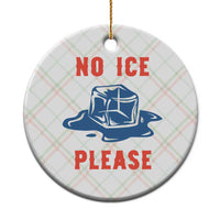 No Ice Please Ceramic Ornament Funny Ice Cube Anti ICE Deportation Human Rights