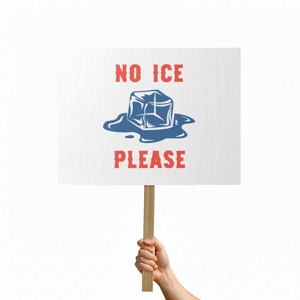 No Ice Please Protest Sign Funny Ice Cube Anti ICE Deportation Human Rights