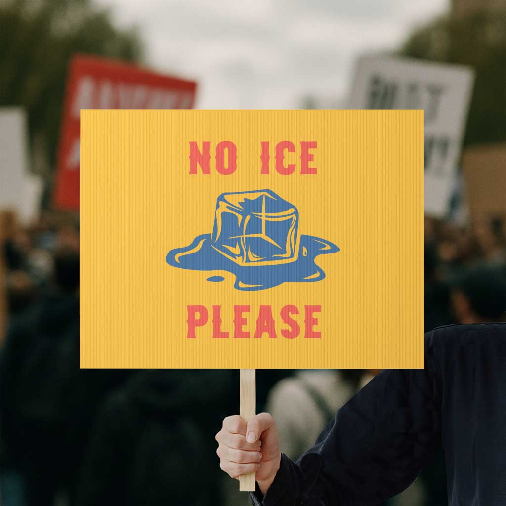 No Ice Please Protest Sign Funny Ice Cube Anti ICE Deportation Human Rights