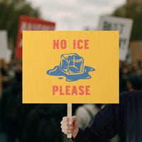 No Ice Please Protest Sign Funny Ice Cube Anti ICE Deportation Human Rights