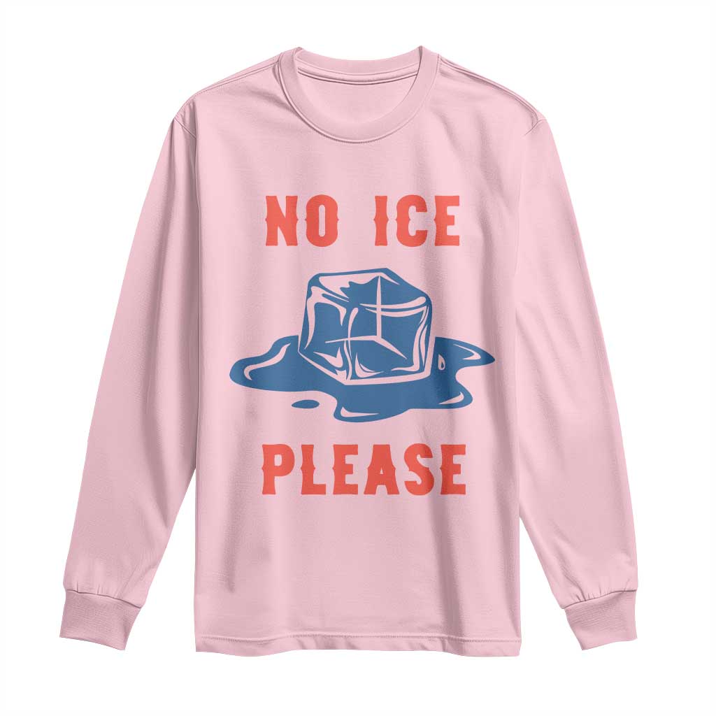 No Ice Please Long Sleeve Shirt Funny Ice Cube Anti ICE Deportation Human Rights