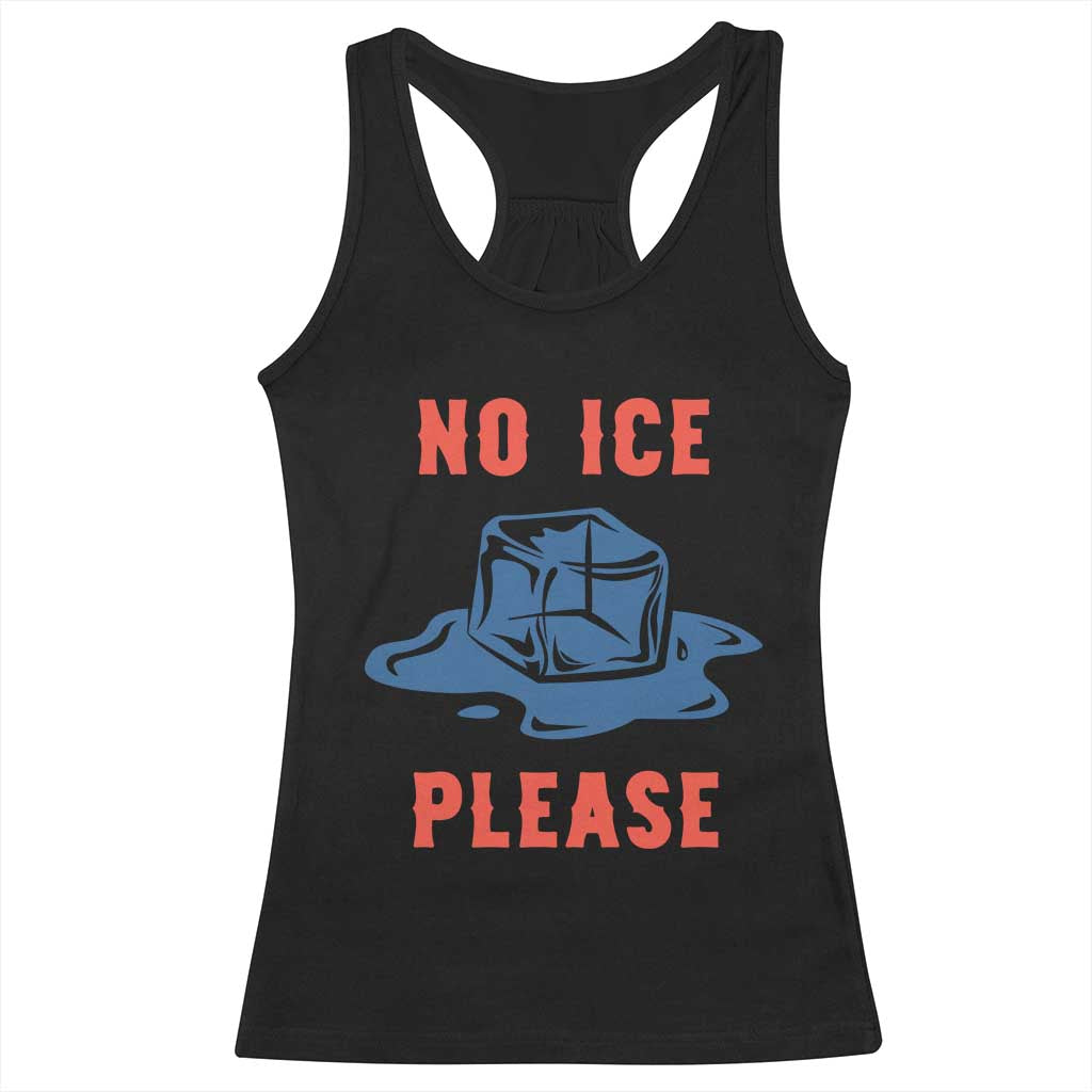 No Ice Please Racerback Tank Top Funny Ice Cube Anti ICE Deportation Human Rights