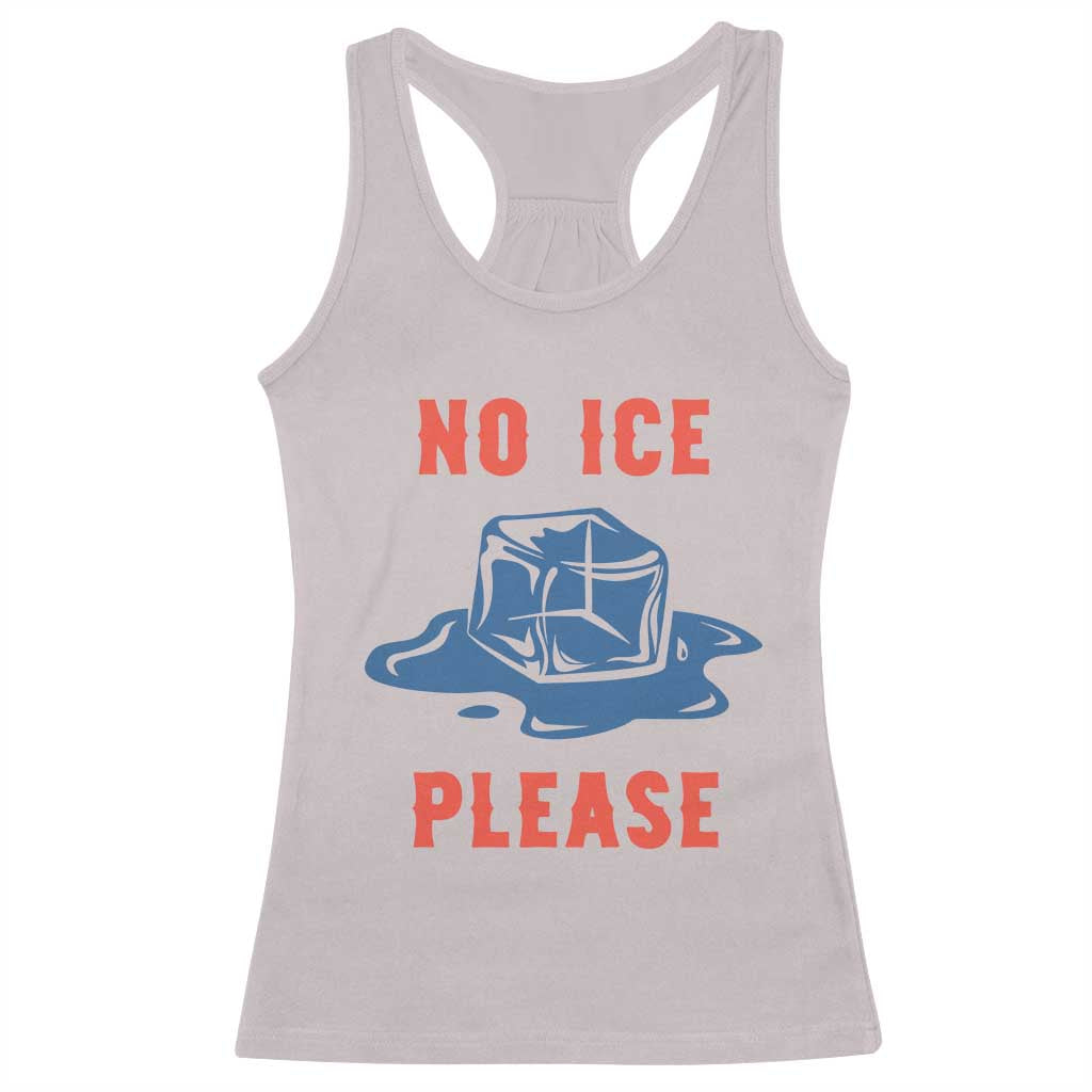No Ice Please Racerback Tank Top Funny Ice Cube Anti ICE Deportation Human Rights