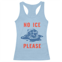 No Ice Please Racerback Tank Top Funny Ice Cube Anti ICE Deportation Human Rights