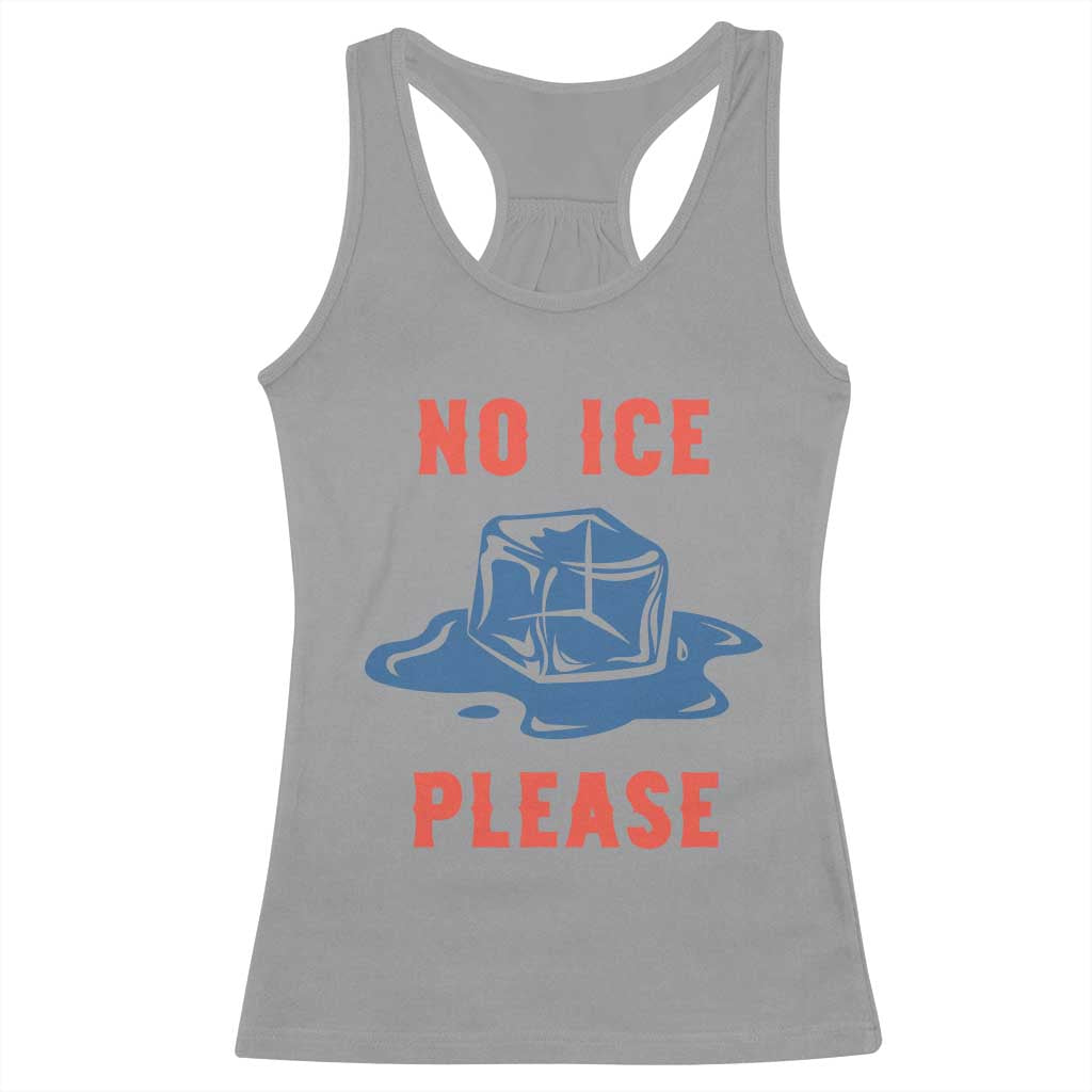 No Ice Please Racerback Tank Top Funny Ice Cube Anti ICE Deportation Human Rights