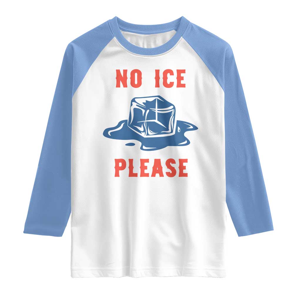 No Ice Please Raglan Shirt Funny Ice Cube Anti ICE Deportation Human Rights