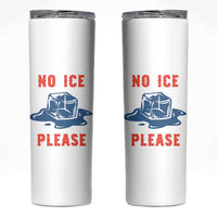 No Ice Please Skinny Tumbler Funny Ice Cube Anti ICE Deportation Human Rights