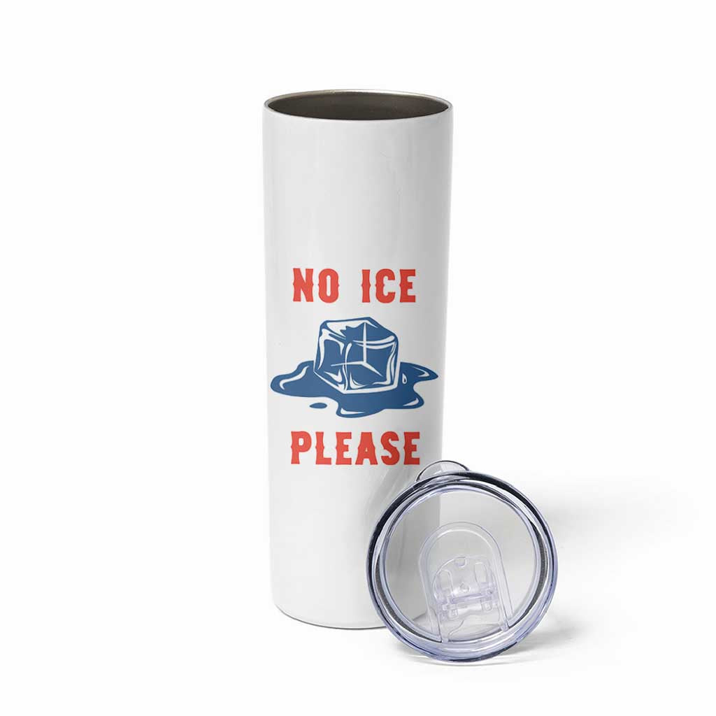 No Ice Please Skinny Tumbler Funny Ice Cube Anti ICE Deportation Human Rights