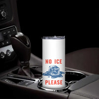 No Ice Please Skinny Tumbler Funny Ice Cube Anti ICE Deportation Human Rights