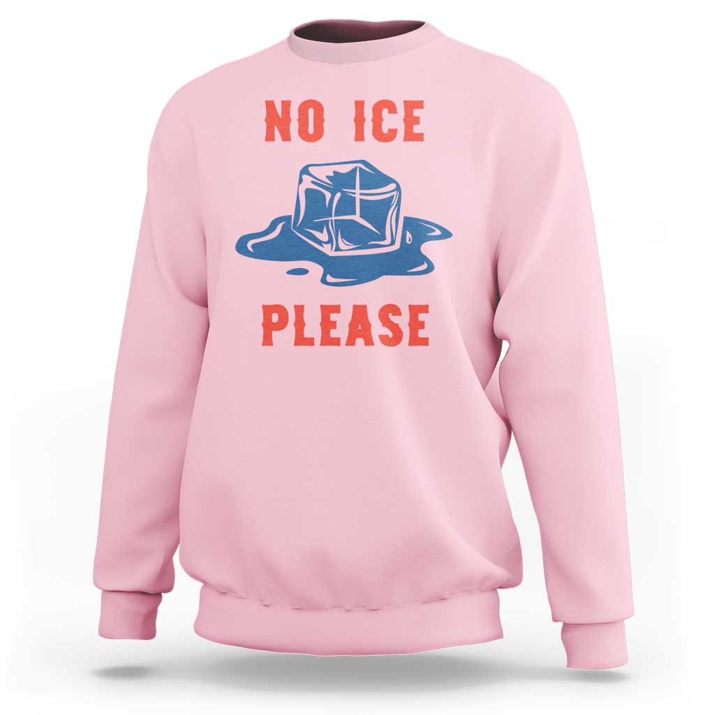 No Ice Please Sweatshirt Funny Ice Cube Anti ICE Deportation Human Rights