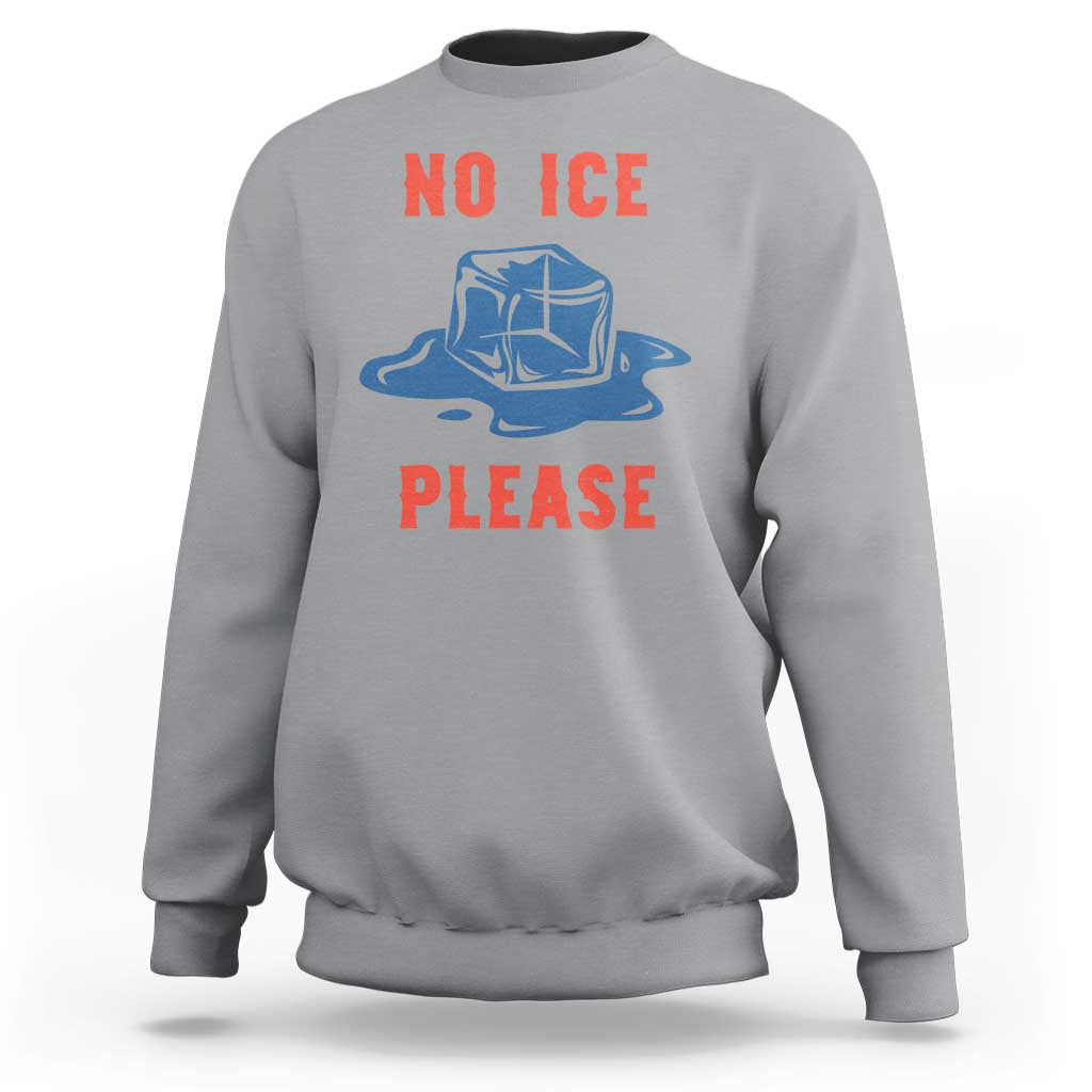 No Ice Please Sweatshirt Funny Ice Cube Anti ICE Deportation Human Rights