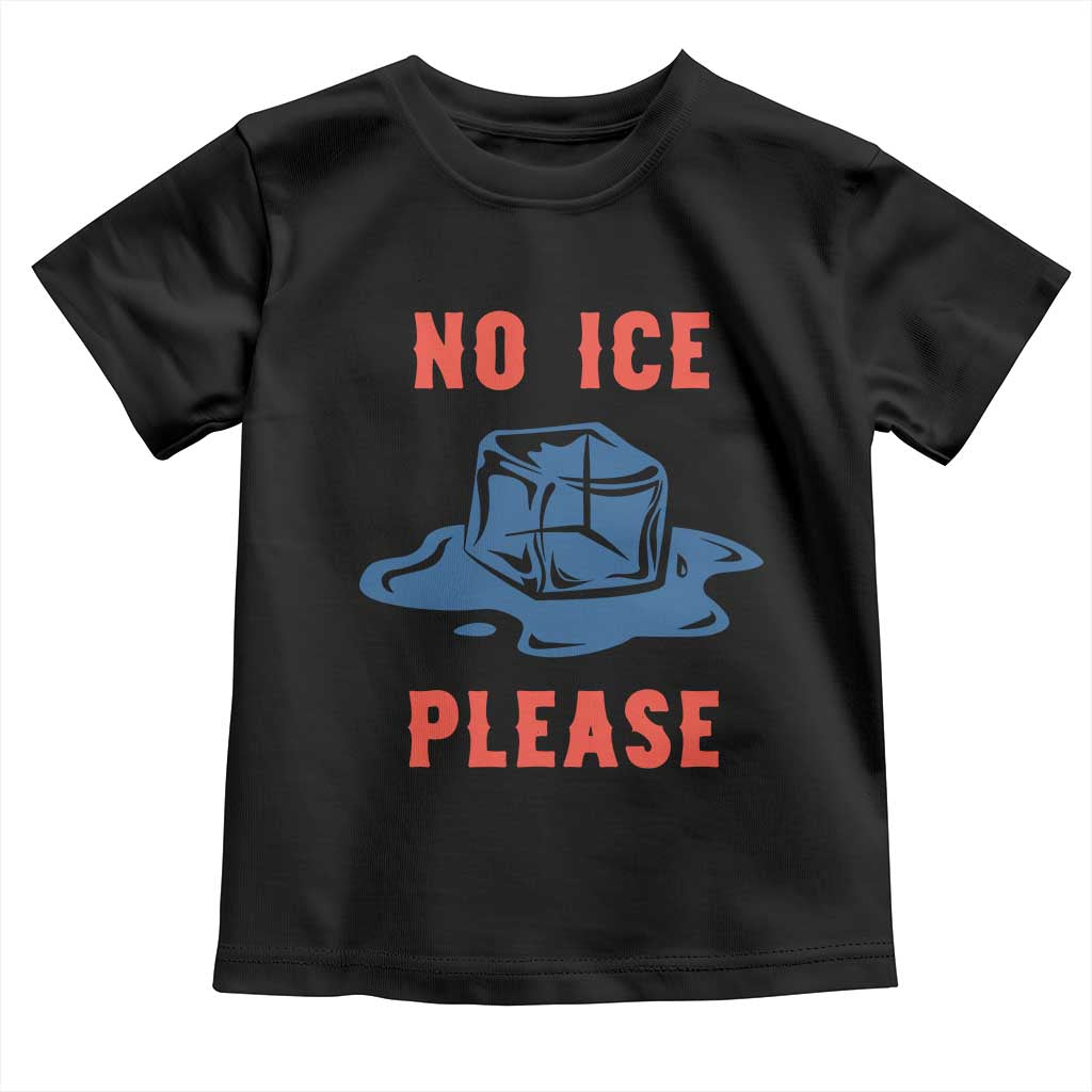 No Ice Please Toddler T Shirt Funny Ice Cube Anti ICE Deportation Human Rights