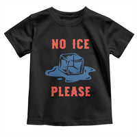 No Ice Please Toddler T Shirt Funny Ice Cube Anti ICE Deportation Human Rights