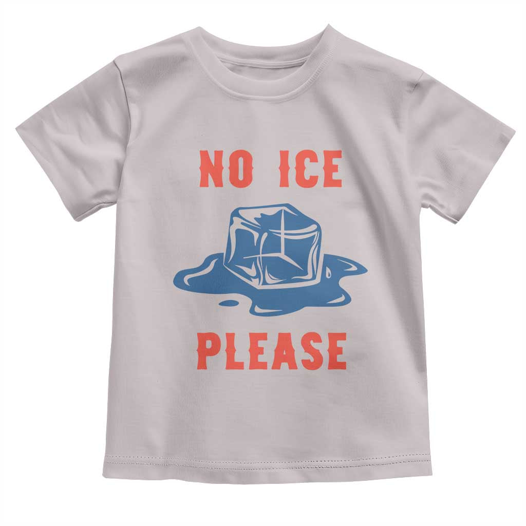 No Ice Please Toddler T Shirt Funny Ice Cube Anti ICE Deportation Human Rights