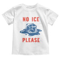 No Ice Please Toddler T Shirt Funny Ice Cube Anti ICE Deportation Human Rights