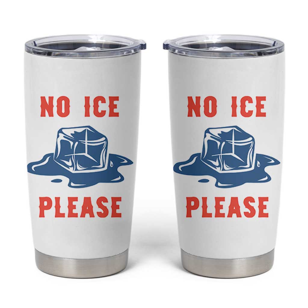 No Ice Please Tumbler Cup Funny Ice Cube Anti ICE Deportation Human Rights
