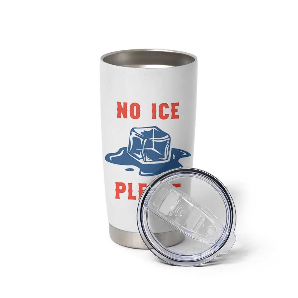 No Ice Please Tumbler Cup Funny Ice Cube Anti ICE Deportation Human Rights