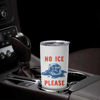 No Ice Please Tumbler Cup Funny Ice Cube Anti ICE Deportation Human Rights