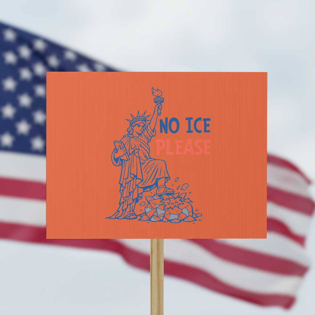 No Ice Please Protest Sign Funny Statue of Liberty Anti ICE Deportation Human Rights