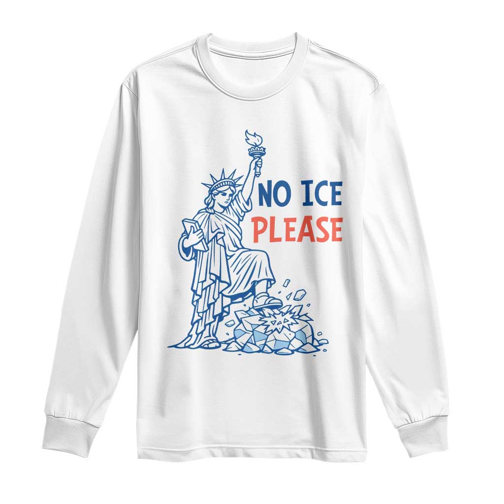 No Ice Please Long Sleeve Shirt Funny Statue of Liberty Anti ICE Deportation Human Rights
