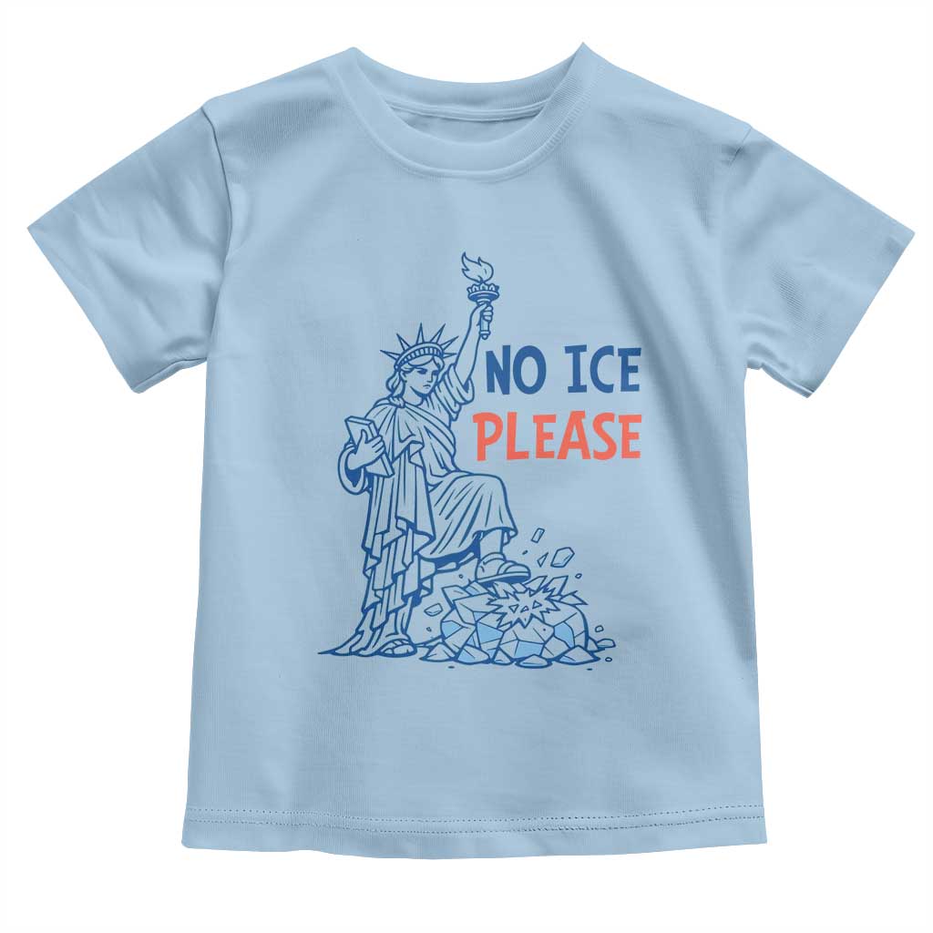 No Ice Please Toddler T Shirt Funny Statue of Liberty Anti ICE Deportation Human Rights