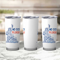 No Ice Please Tumbler Cup Funny Statue of Liberty Anti ICE Deportation Human Rights