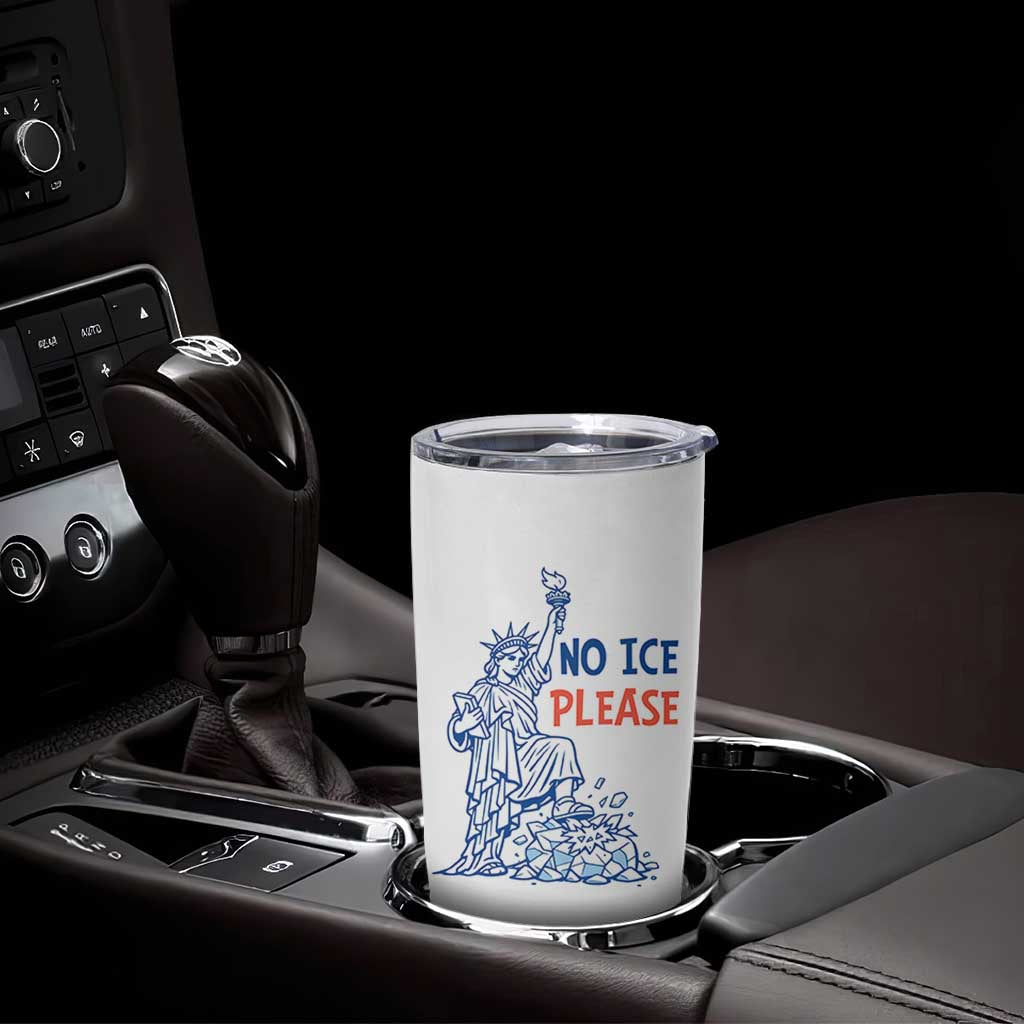 No Ice Please Tumbler Cup Funny Statue of Liberty Anti ICE Deportation Human Rights