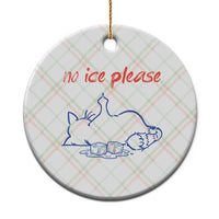No Ice Please Ceramic Ornament Funny Cat Anti ICE Deportation Human Rights