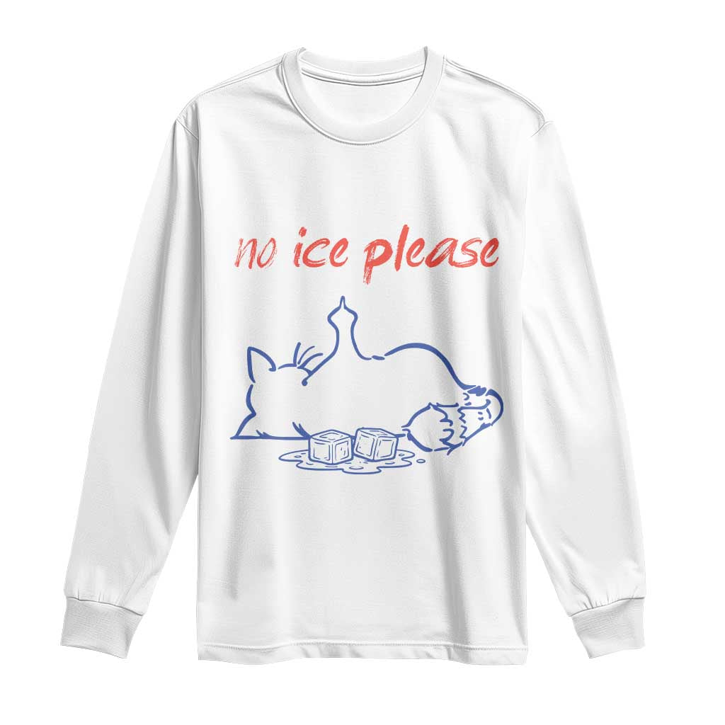 No Ice Please Long Sleeve Shirt Funny Cat Anti ICE Deportation Human Rights