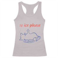 No Ice Please Racerback Tank Top Funny Cat Anti ICE Deportation Human Rights